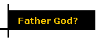 Father God?